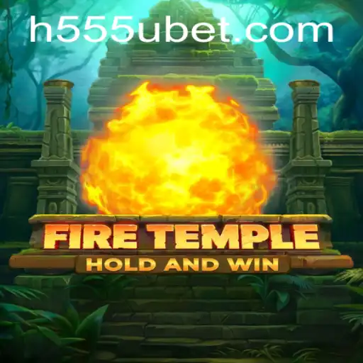 FireTemple: Explorando a Nova Sensação do Mundo dos Jogos com 555Ubet